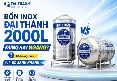 Giá Bồn Inox Đại Thành 2000L: So Sánh Mẫu Đứng Và Ngang